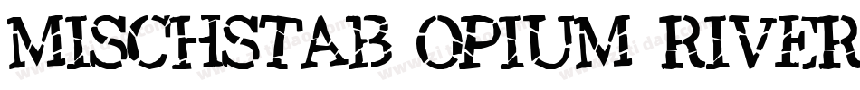 Mischstab Opium River字体转换